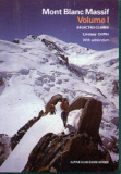 Mont Blanc Massif - Selected Climbs - Volume 1
